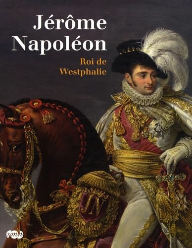 JEROME NAPOLEON, ROI DE WESTPHALIE