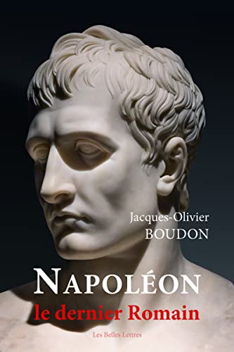 Napoleon, Le Dernier Romain: Du culte de la personnalité à la divinisation de l’empereur