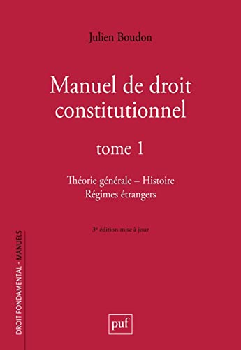 Manuel de droit constitutionnel. Tome I: Théorie générale - Histoire - Régimes étrangers von PUF