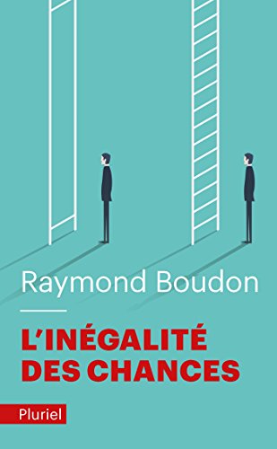 L'inégalité des chances: La mobilité sociale dans les sociétés industrielles