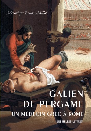 Galien de Pergame: Un Medicin Grec A Rome (Histoire, Band 117) von Les Belles Lettres