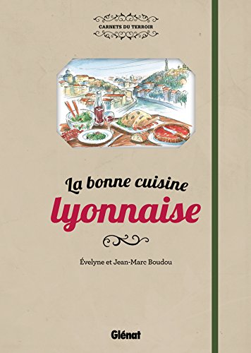 La bonne cuisine lyonnaise NE von GLENAT