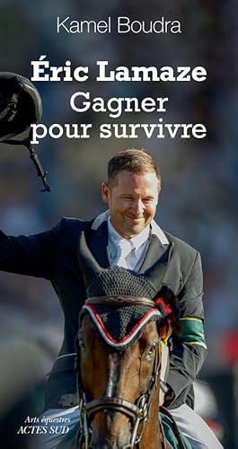 Éric Lamaze. Gagner pour survivre von ACTES SUD