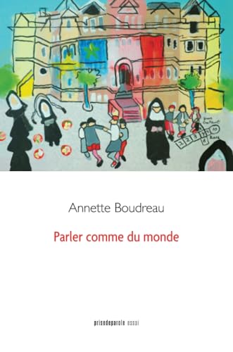 Parler comme du monde von Editions Prise de parole