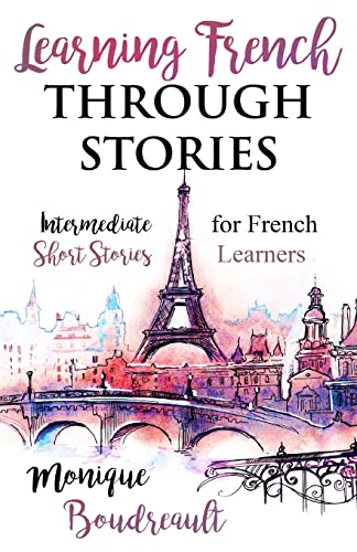 Learning French Through Stories: Intermediate Short Stories for French Learners von Library and Archives Canada