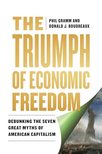The Triumph of Economic Freedom: Debunking the Seven Great Myths of American Capitalism von Rowman & Littlefield Publishers