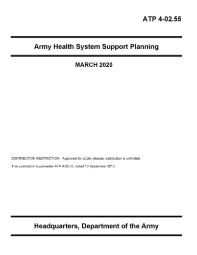 ATP 4-02.55 Army Health System Support Planning von Independently published