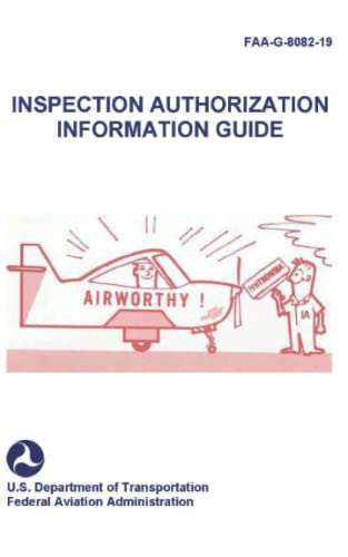 FAA-G-8082-19 INSPECTION AUTHORIZATION INFORMATION GUIDE von Independently published