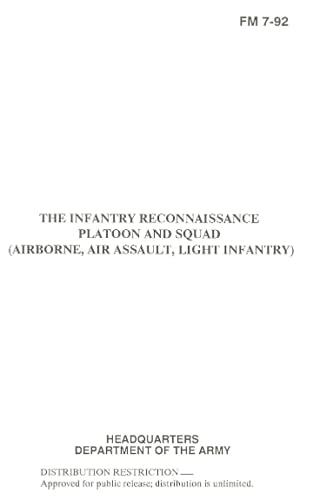 FM 7-92 THE INFANTRY RECONNAISSANCE PLATOON AND SQUAD (AIRBORNE, AIR ASSAULT, LIGHT INFANTRY)