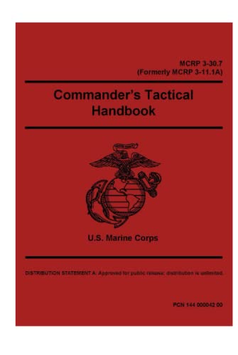 MCRP 3-30.7 (Formerly MCRP 3-11.1A) U.S. Marine Corps Commander’s Tactical Handbook
