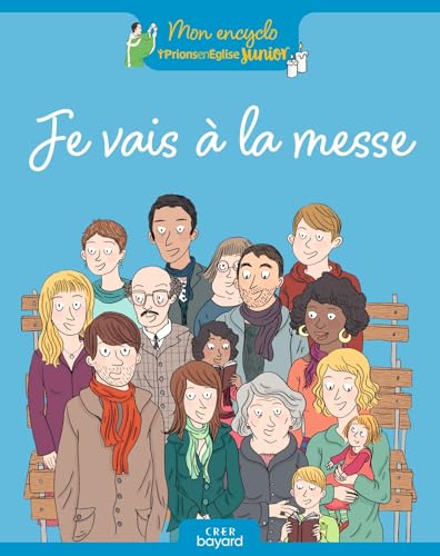 Je vais à la messe: Mon encyclo prions en église junior