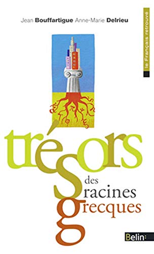 Trésors des racines grecques von BELIN