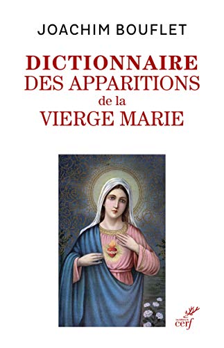 LES APPARITIONS DE LA VIERGE MARIE - ENTRE MERVEILLES ET HISTOIRE: Entre légende(s) et histoire von CERF