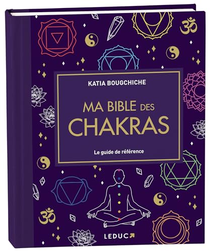 Ma bible des chakras - édition de luxe: Le guide de référence