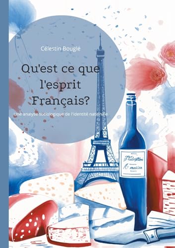 Qu'est ce que l'esprit Français?: Une analyse sociologique de l'identité nationale von BoD – Books on Demand – Frankreich