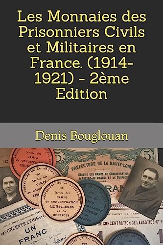 Les Monnaies des Prisonniers Civils et Militaires en France. (1914-1921) - 2ème Edition von Independently Published