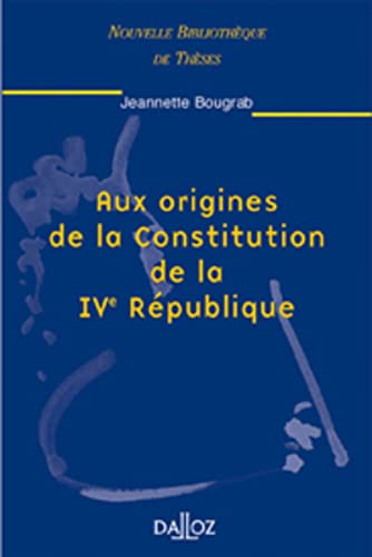Aux origines de la Constitution de la IVe République - Tome 12 (12) von DALLOZ