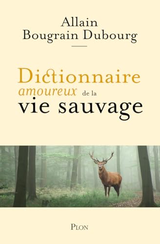 Dictionnaire amoureux de la vie sauvage von PLON