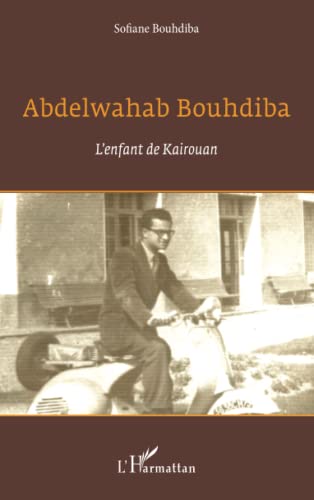 Abdelwahab Bouhdiba: L'enfant de Kairouan von Editions L'Harmattan