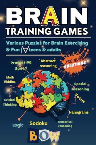 Brain Training Games: A Variety of Puzzles for Brain Exercising, Critical Thinking, Problem-Solving, and Logical Reasoning: Math Riddles, Logic Grids, ... from Easy to Difficult, for Teens and Adults. von Independently published