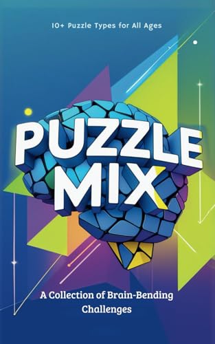 Puzzle Mix: A Collection of Brain-Bending Challenges: Solve Nurikabe, Number Pyramids, Sudoku, and More in This Compact Puzzle Book von Independently published