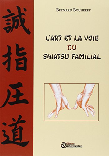 L'Art et la voie du Shiatsu familial von Quintessence Publishing (IL)
