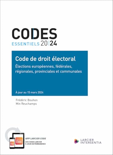Code essentiel - Code de droit électoral 2024 - Élections européennes, fédérales, régionales, provin Code essentiel - Code de droit électoral 2024 - Élections européennes, fédérales, régionales, provin