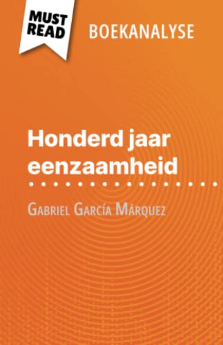 Honderd jaar eenzaamheid van Gabriel García Márquez (Boekanalyse): Volledige analyse en gedetailleerde samenvatting van het werk