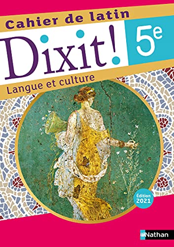 Latin 5e Dixit ! Langue et culture: Cahier de latin von Nathan
