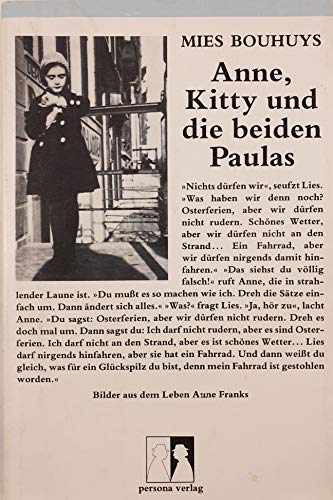 Anne, Kitty und die beiden Paulas: Bilder aus dem Leben Anne Franks