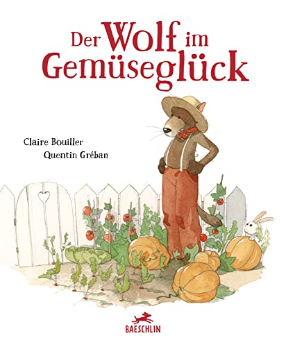 Der Wolf im Gemüseglück: Bilderbuch von Baeschlin Verlag