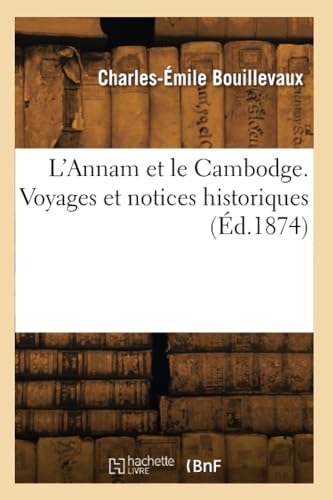 L'Annam et le Cambodge. Voyages et notices historiques (Éd.1874)