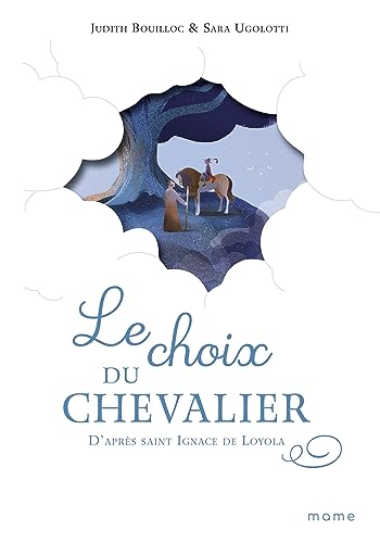 Le choix du chevalier, d'après saint Ignace de Loyola Le choix du chevalier, d'après saint Ignace de Loyola