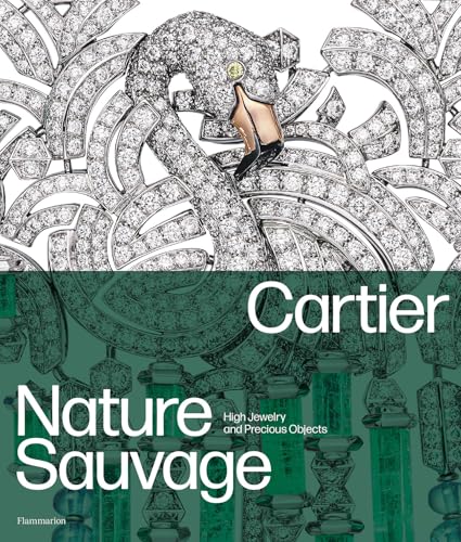 Cartier: Nature Sauvage: High Jewelry and Precious Objects von Flammarion