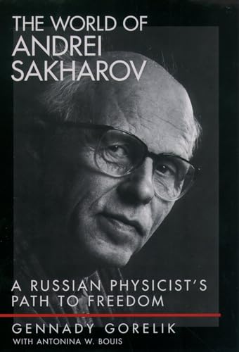 The World of Andrei Sakharov: A Russian Physicist's Path to Freedom von Oxford University Press, USA