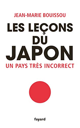 Les leçons du Japon: Un pays très incorrect von FAYARD