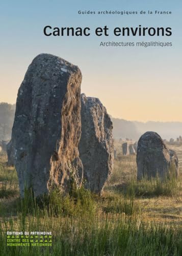 Carnac et environs. Architectures mégalithiques von PATRIMOINE