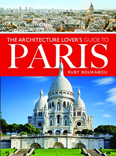 The Architecture Lover's Guide to Paris von White Owl