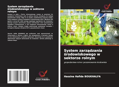 System zarz¿dzania ¿rodowiskowego w sektorze rolnym: gospodarstwa rolne i poszanowanie ¿rodowiska von Wydawnictwo Nasza Wiedza