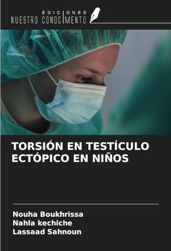TORSIÓN EN TESTÍCULO ECTÓPICO EN NIÑOS von Ediciones Nuestro Conocimiento