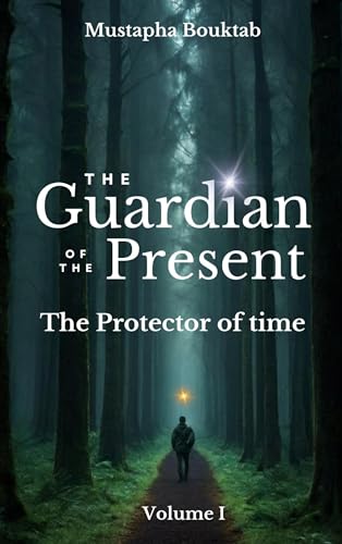The Guardian of the present: The protector of time von BoD – Books on Demand – Frankreich