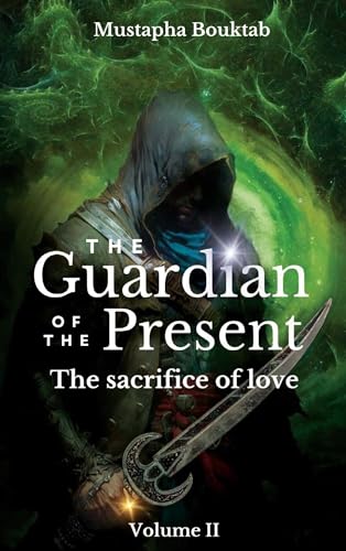 The Guardian of the present: The sacrifice of love von Books on Demand