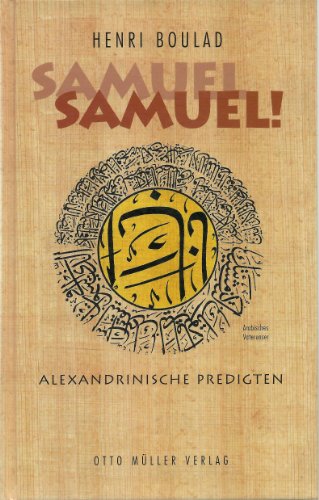 'Samuel, Samuel!' Alexandrinische Predigten