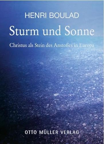Sturm und Sonne: Christus als Stein des Anstoßes in Europa