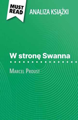 W stronę Swanna książka Marcel Proust (Analiza książki): Pełna analiza i szczegółowe podsumowanie pracy