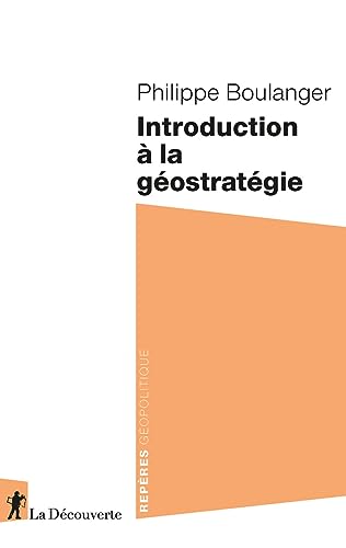 Introduction à la géostratégie von LA DECOUVERTE