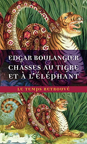 Chasses au tigre et à l'éléphant: Un hiver au Cambodge