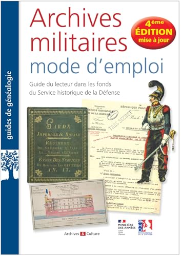 Archives militaires mode d'emploi: 4e édition mise à jour Archives militaires mode d'emploi: 4e édition mise à jour von ARCHIVES CULT