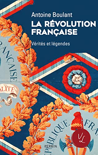 La Révolution française - Vérités et légendes von PERRIN
