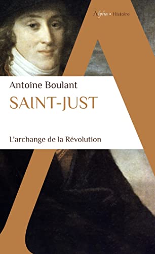 Saint-Just: L'Archange de la Révolution von ALPHA